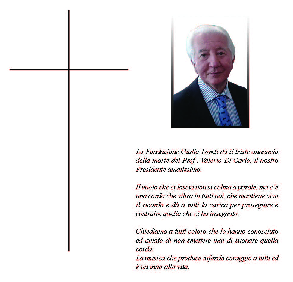 La Fondazione Giulio Loreti dà il triste annuncio della morte del Prof . Valerio Di Carlo, il nostro Presidente amatissimo